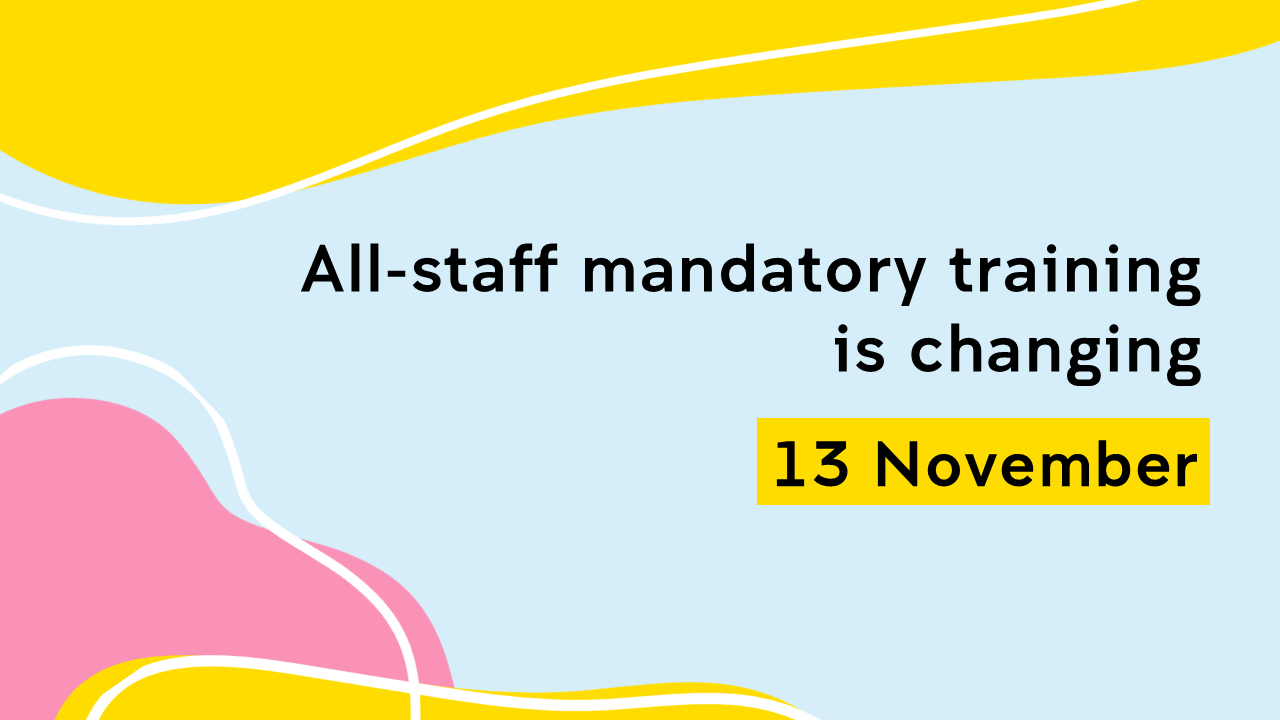 Banner graphic with pale blue background and words "All-staff mandatory training is changing 13 November"