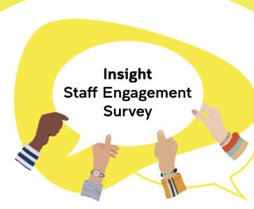 Graphic showing hands holding a speech bubble that says "Insight staff engagement survey"